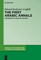 The First Arabic Annals: Fragments of Umayyad History 3110712652 Book Cover