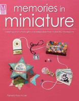 Memories In Miniature: Creating Small Photo Gifts and Keepsakes That Make BIG Impressions 1892127504 Book Cover