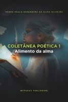 Coletânea Poética I: Alimento da alma (Portuguese Edition) B086B71MVB Book Cover