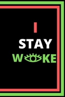 I Stay Woke Journal 1656276836 Book Cover