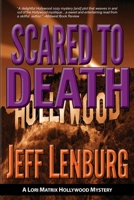 Scared to Death: A Lori Matrix Hollywood Mystery 0990328708 Book Cover