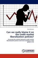 Can we really blame it on the credit market liberalization policies? 3848412489 Book Cover