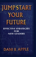 Jumpstart Your Future: Effective Strategies For New Leaders B0BSNW9QXR Book Cover