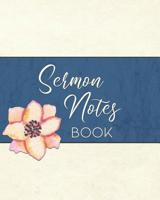 Sermon Notes Book: Christian Inspirational Worship Tool To Record, Use for Reflection and to Help Remember 1075096421 Book Cover