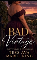 Bad Vintage: A Later-in-Life Women's Fiction Novel of Divorce, Revenge, and Second Chances Curvy Wives (Curvy Wives Get Revenge) B0H4Q8LSSM Book Cover