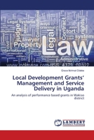 Local Development Grants' Management and Service Delivery in Uganda 3659548588 Book Cover