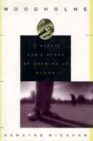 Woodholme: A Black Man's Story of Growing Up Alone (Maryland Paperback Bookshelf) 0374292833 Book Cover
