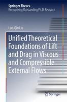 Unified Theoretical Foundations of Lift and Drag in Viscous and Compressible External Flows 9811062226 Book Cover
