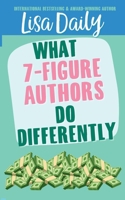 What 7-Figure Authors Do Differently 1969393025 Book Cover