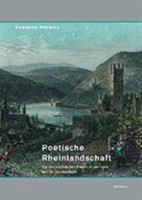 Poetische Rheinlandschaft: Die Geschichte Des Rheins in Der Lyrik Des 19. Jahrhunderts 341211202X Book Cover
