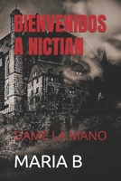 BIENVENIDOS A NICTIAN: DAME LA MANO 1983148466 Book Cover