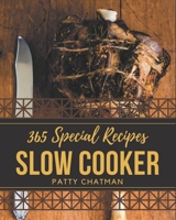 365 Special Slow Cooker Recipes: A Slow Cooker Cookbook You Will Love B08QBS1VLW Book Cover