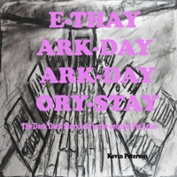 E-thay Ark-day Ark-day Ory-stay: The Dark Dark Story told in the original Pig Latin B086PTB8BC Book Cover