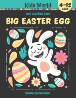 Big Easter Egg. Coloring Book for Kids (4-12 Ages): 50 illustrations with diverse and fun patterns on Easter eggs B08ZVF3MF5 Book Cover
