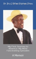 My First Journey to America: My Most Fascinating Episodes: A Memoir B09FS52W9M Book Cover