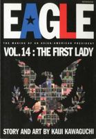 Eagle:The Making Of An Asian-American President, Volume 14: The First Lady (Eagle) 1569316694 Book Cover