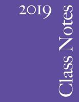 Class Notes 2019: Plum Cover, 108 Pages, Narrow Rule 1729801919 Book Cover