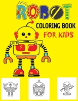 Robot Coloring Book For Kids: Discover This Fantastic Collection Of Robot Coloring Pages 1712696149 Book Cover