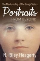 Portraits from Beyond: The Mediumship of the Bangs Sisters 1910121657 Book Cover