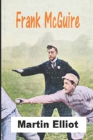 Frank McGuire B0G2SRJ727 Book Cover