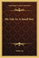 My Life As A Small Boy 101459636X Book Cover