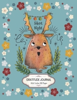 Silent Night: Christmas Deer Gratitude Journal 8.5x11 Inches 100 Pages Lovely Holiday Gift 1670561941 Book Cover