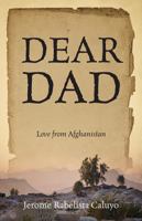 Dear Dad: Love from Afghanistan 147877021X Book Cover