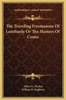 The Traveling Freemasons Of Lombardy Or The Masters Of Como 1425366287 Book Cover