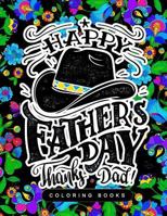 Thank Dad ! Happy Father's Days Coloring Book for Adults: A Gift for the Best Father (Father Day Coloring Book) 1547066016 Book Cover