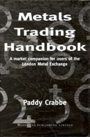 Metals Trading Handbook: A Market Companion for Users of the London Metal Exchange 1855733471 Book Cover