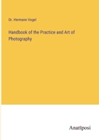 Handbook Of The Practice And Art Of Photography 1017803609 Book Cover