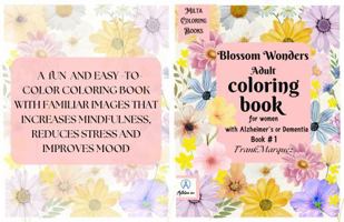 blossom Wonders: Adult coloring book for women with Alzheimer's or Dementia (Flowers) 1965118003 Book Cover