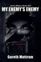 Jason Willow 2 - My Enemy's Enemy B0DXBNS3QP Book Cover