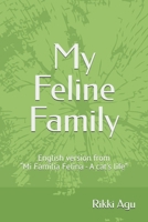 My Feline Family: English version from “Mi Familia Felina - A cat's life” B0G6G54V8D Book Cover