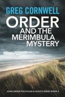Order and the Merimbula Mystery: John Order Politician & Sleuth Series Book 4 1925590569 Book Cover