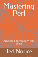Mastering Perl: Advanced Techniques and Tricks B0CW658S36 Book Cover