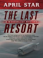 The Last Resort: A Wanderlust Mystery 159414768X Book Cover