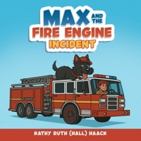 Max and the Fire Engine Incident B0F9NCFPTJ Book Cover