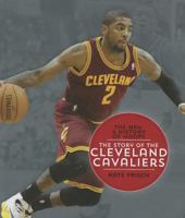 The Story of the Cleveland Cavaliers (The NBA: A History of Hoops) 1628320133 Book Cover