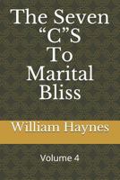 The Seven “C”S To Marital Bliss (Marriage/Divorce series) 1793477701 Book Cover