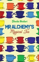 Mr Alchemy's Magical Tea 1788485033 Book Cover