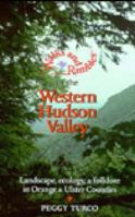 Walks and Rambles in the Western Hudson Valley: Landscape, Ecology, & Folklore in Orange & Ulster Counties (Walks & Rambles Guides) 0881503762 Book Cover