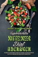 Superleichtes Mittelmeer-Di�t-Kochbuch: Ein Komplettes Mediterranes Kochbuch Mit Gesunden, Leckeren Und Einfachen Rezepten Zum Abnehmen Und Genie�en Ihrer Lieblingsspeisen (Super Easy Mediterranean Di 1801949409 Book Cover
