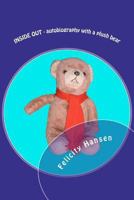 INSIDE OUT - autobiography with a plush bear 1470081377 Book Cover
