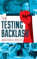 The Testing Backlash 1457555247 Book Cover