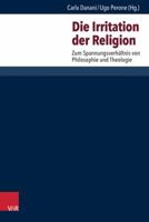 Die Irritation Der Religion: Zum Spannungsverhaltnis Von Philosophie Und Theologie 3525604564 Book Cover