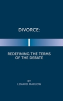 Divorce: Redefining the Terms of the Debate 1958678953 Book Cover