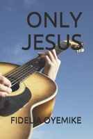 Only Jesus B08CPLDT2Z Book Cover