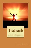 Tsaleach: Divine Success 148952004X Book Cover