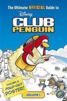 The Ultimate Official Guide to Club Penguin, Volume 1 [With Poster] (Disney Club Penguin) 0448450534 Book Cover